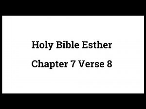 Holy Bible Esther 7:8