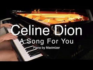 Celine Dion - A Song For You ( Solo Piano Cover) - Maximizer