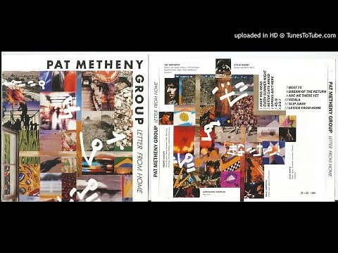 01.- Have You Heard - Pat Metheny Group - Letter From Home