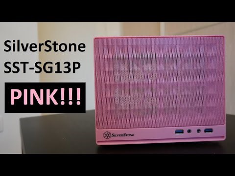PINK Mini ITX Case - SilverStone SST-SG13P - Unboxing and quick look