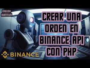 💵🤖💰 Bot Trading - Crear una orden Binance - API - PHP 💰🤖💵