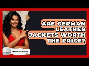 Are German Leather Jackets Worth The Price? - Germany Made Simple
