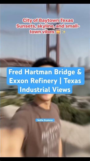 Selfie Vlog at Fred Hartman Bridge & Exxon Refinery | Texas Industrial Views