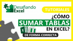 Cómo sumar tablas en Excel | Desafiando Excel