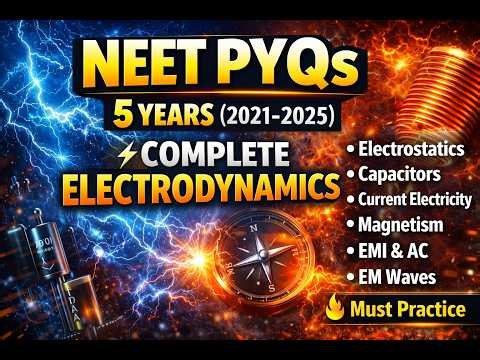 NEET 2026 Physics PYQs 🔥 Electrostatics to EM Waves | 5 Years Questions Gyaanist
