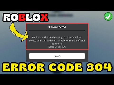 Roblox has detected missing or corrupted files error code 304 Fix