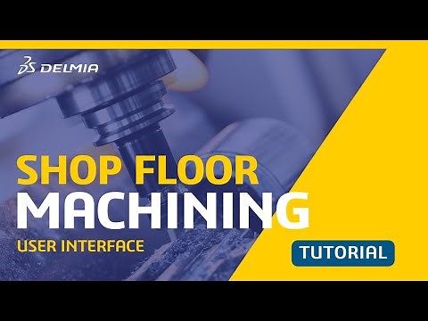 The Shop Floor Machining User Interface | Episode 2