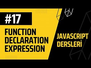17-JAVASCRIPT DERSLERİ, function declaration vs expression
