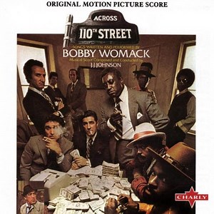 50 Years Ago Today - Bobby Womack's 'Across 110th Street' Soundtrack Was Released - Glide Magazine