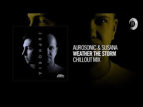 Aurosonic & Susana - Weather The Storm (Chillout Mix) [Taken from EUPHORIA]