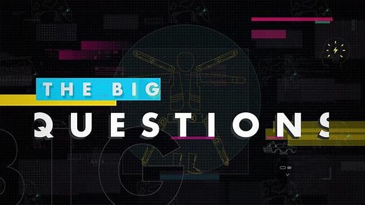 The Big Questions