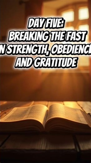 Day Five Breaking the Fast Prayer | Strength, Obedience & Renewal in Christ