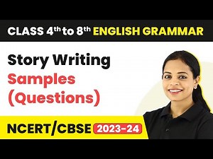 Story Writing Samples (Questions) - Story Writing 200 to 250 Words | Class 4 - 8 English Grammar