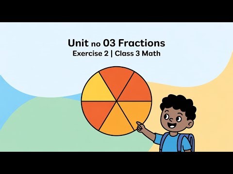 Exercise 2 Proper and Improper Fractions | Unit No 03 Fractions | Class 3 Math | PTB