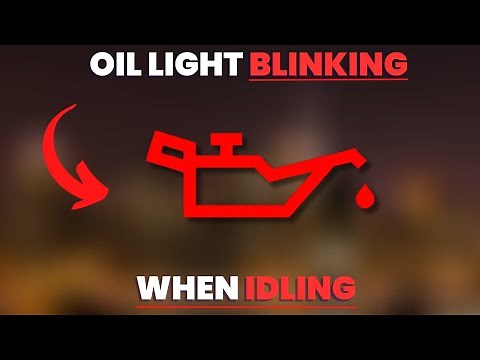Oil Light Blinking When Idling - 7 Causes & Solutions