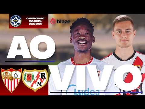 SEVILLA X RAYO VALLECANO AO VIVO 🔥 - CAMPEONATO ESPANHOL AO VIVO - TRANSMISSÃO AO VIVO EM TEMPO REAL