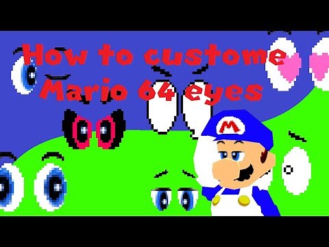 How to custome Mario 64 eyes (With Blixer The Gamer)