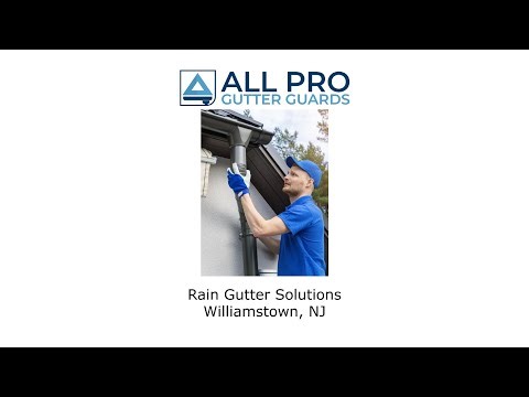 Rain Gutter Solutions Williamstown, NJ - All Pro Gutter Guards