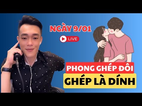 💔 Trực tiếp: Phong Ghép Đôi Online Phát Người Yêu 9/1 | Ghép Đôi Hẹn Hò