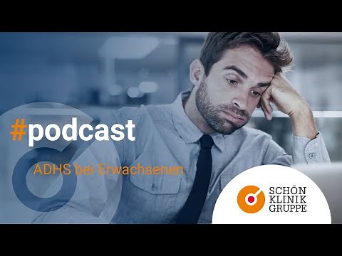 ADHS bei Erwachsenen Podcast – Schön Klinik Bad Bramstedt