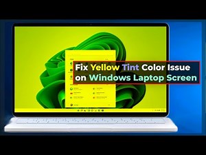 How to Fix Yellow Tint Issue on Windows 11 Laptop Screen | Easy Solutions