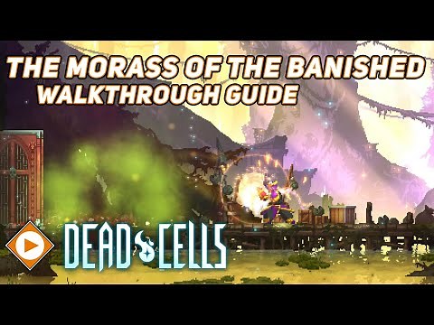 Dead Cells | The Morass of the Banished - Walkthrough Guide