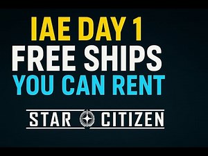Star Citizen IAE Day 1 — All the FREE Ships You Can Rent!