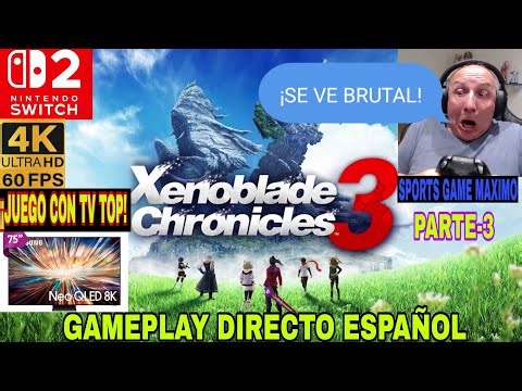 2026 - 4K/60FPS - XENOBLADE CHRONICLES 3, PARTE-3 (NINTENDO SWITCH 2) GAMEPLAY ANALISIS ESPAÑOL