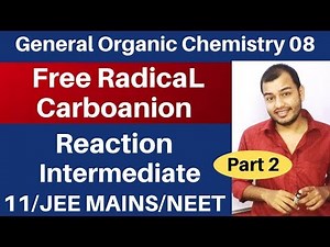 Organic Chemistry || GOC 08 : FREE RADICAL and CARBOANION - Reaction Intermediate 02 JEE MAINS/NEET