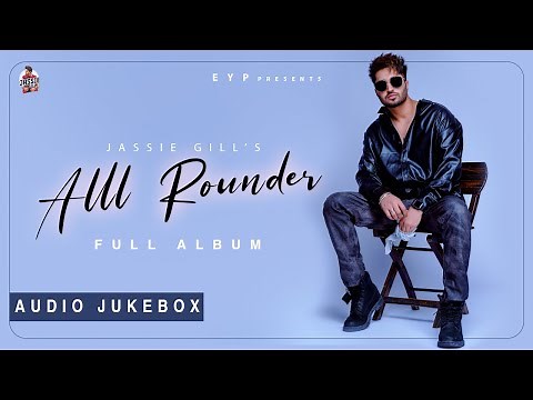 Alll Rounder (Full Album) Jassie Gill | Jukebox | Latest Punjabi Songs 2022