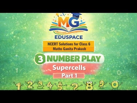 📚 Class 6 Maths | Chapter 3 – Number Play (Supercells) | NCERT Ganita Prakash | Part 1