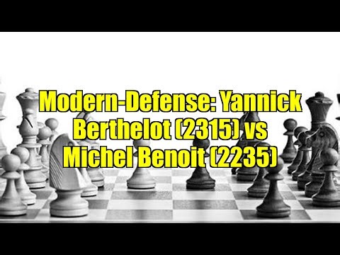 Modern-Defense: Yannick Berthelot (2315) vs Michel Benoit (2235)