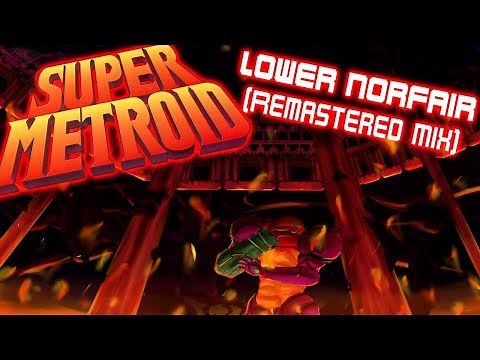 Super Metroid: Lower Norfair (Remastered Mix)