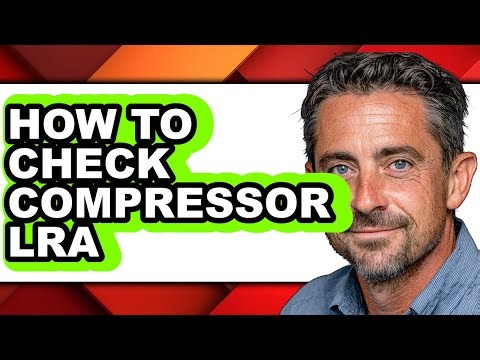 How to Check Compressor Lra - Step by Step