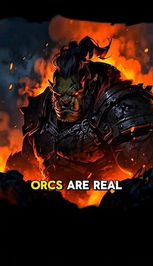 Why Orcs Might Actually Exist