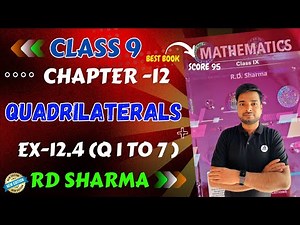 RD Sharma Class 9 Maths Chapter 12 Quadrilaterals Exercise 12.4 Q 1 to 7 New Edition RD Sharma