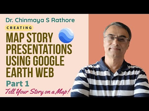 Creating Map Story Presentations Using Google Earth Web -Part 1 of 2 : Tell your Story on a Live Map