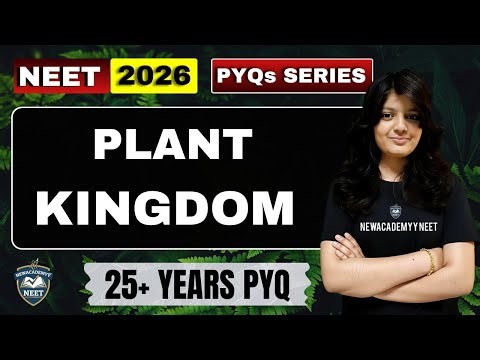PLANT KINGDOM CLASS 11 ONE SHOT 🌱 | NCERT LINE BY LINE + PYQs | NEET 2026 CRASH COURSE | NEET 2026