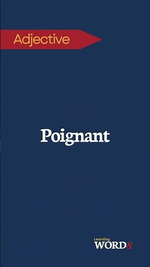 Poignant | Evoking deeply moving emotions