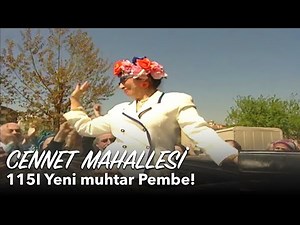 Pembe muhtar oldu! | Cennet Mahallesi 115. Bölüm