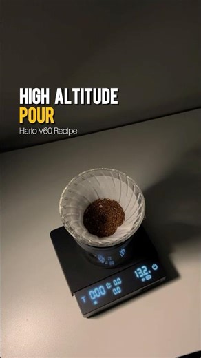 High Altitude Pour - Hario V60 Recipe
