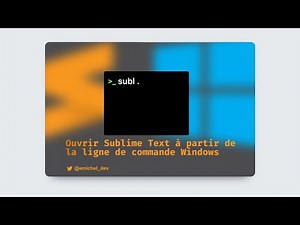 Comment ouvrir sublime Text à partir de la ligne de commande Windows