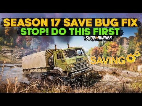 SnowRunner Season 17 Save Bug Fix from the Devs | You Need to Know