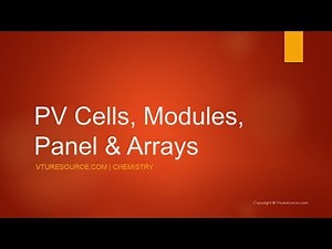 PV Cells, Modules, Panel & Arrays