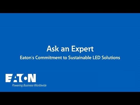 Ask the Expert: Eaton’s Commitment to Sustainable LED Solutions