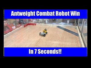 Antweight Combat Robot Fight Win In 7 Seconds!!