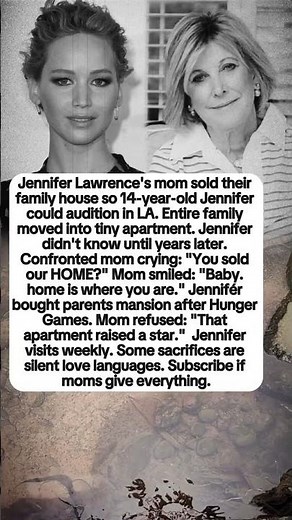 Jennifer Lawrence Had No Idea Her Mom Sold Their Home