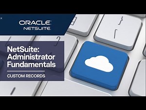 NetSuite Custom Records: From Basics to Advanced