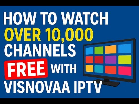 How to Watch Over 10,000 Channels for FREE with VISNOVAA IPTV!