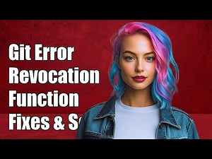 Git Error: Revocation Function Unable to Check Certificate - Fixes & Solutions